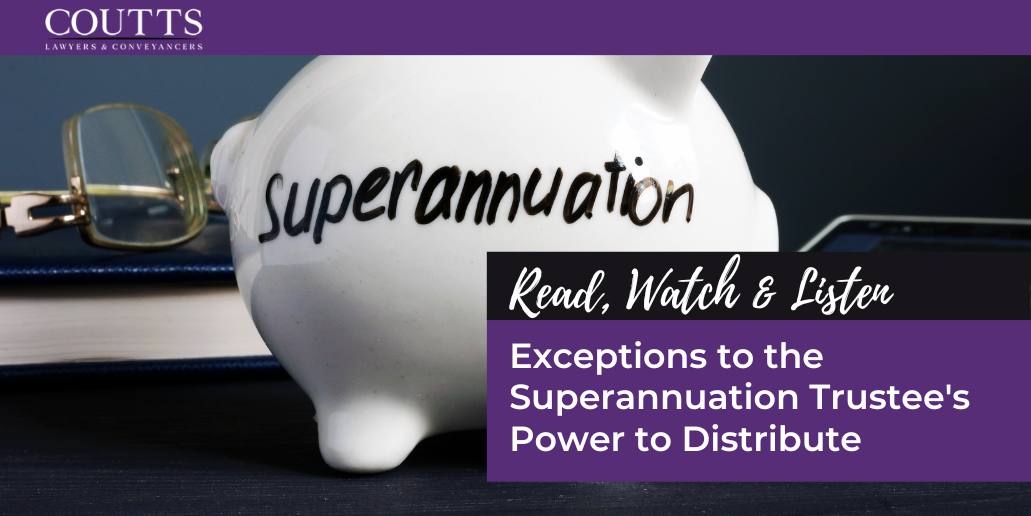 Exceptions to the Superannuation Trustee's Power to Distribute