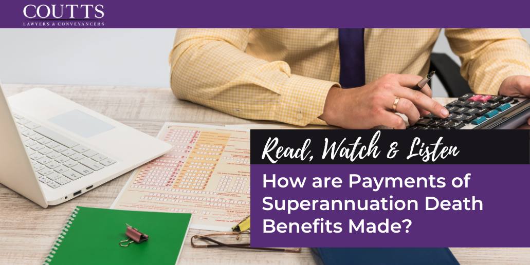 How are Payments of Superannuation Death Benefits Made?