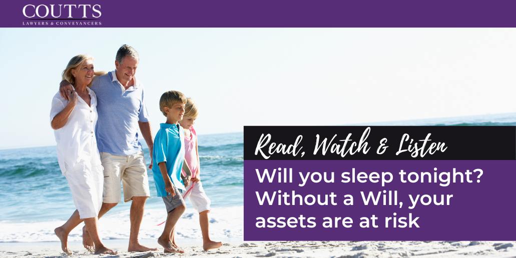 Will you sleep tonight? Without a Will, your assets are at risk.
