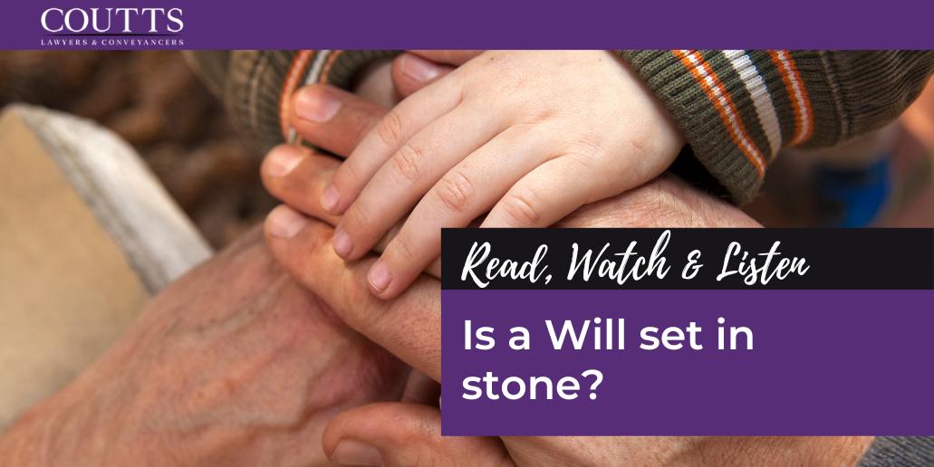 Is a Will set in stone?