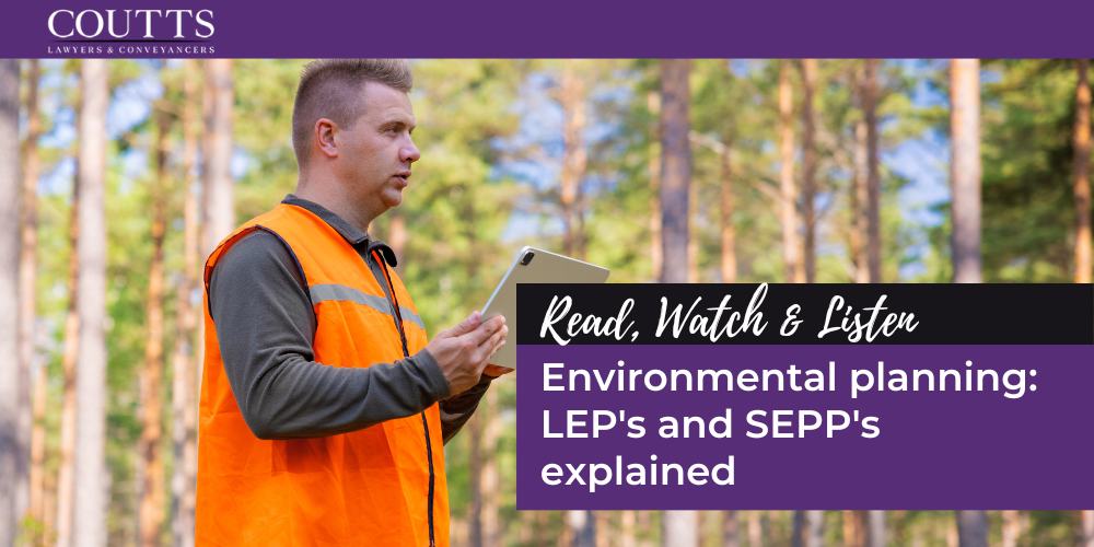 Environmental planning: LEP's and SEPP's explained