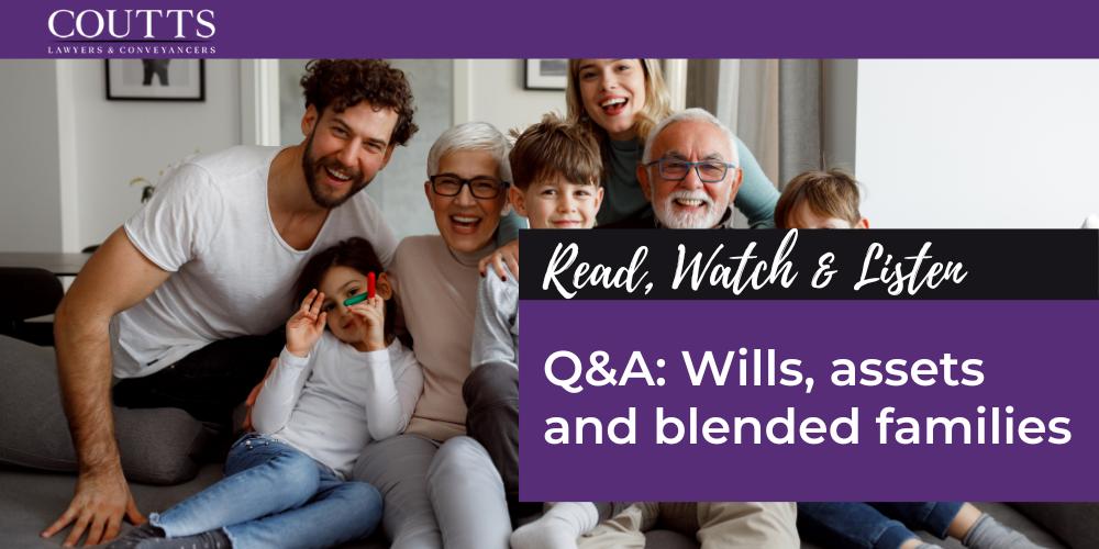 Q&A: Wills, assets and blended families