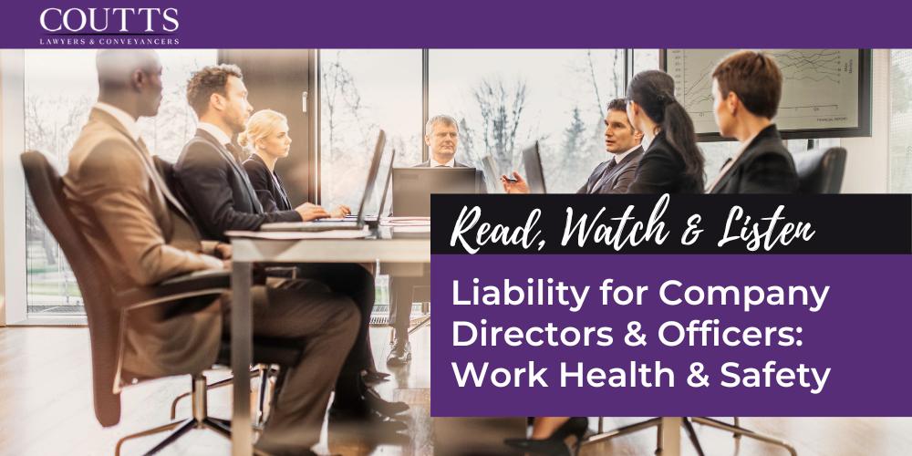 Liability for Company Directors & Officers - Work Health & Safety