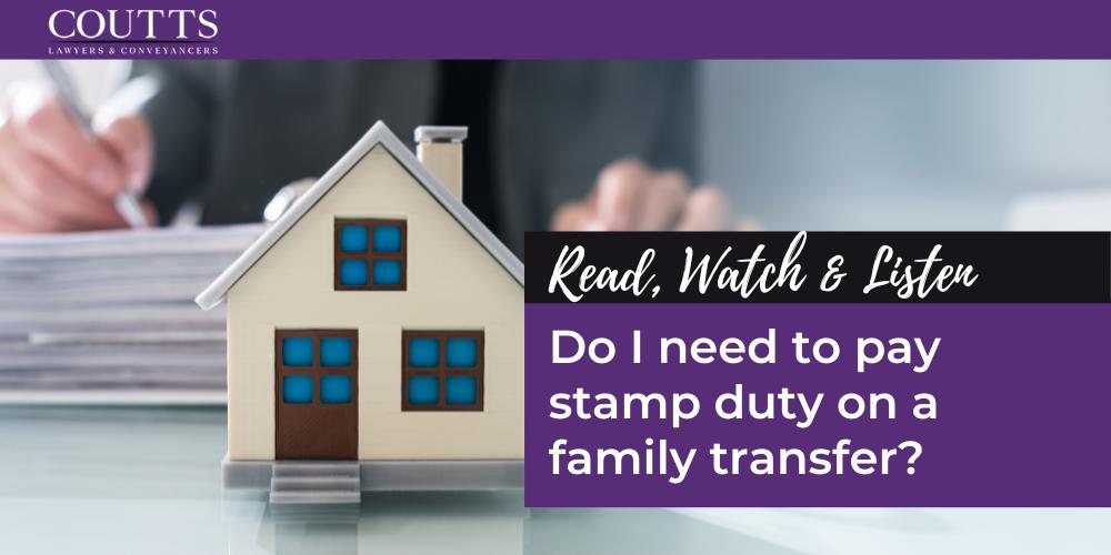 Do I need to pay stamp duty on a family transfer?