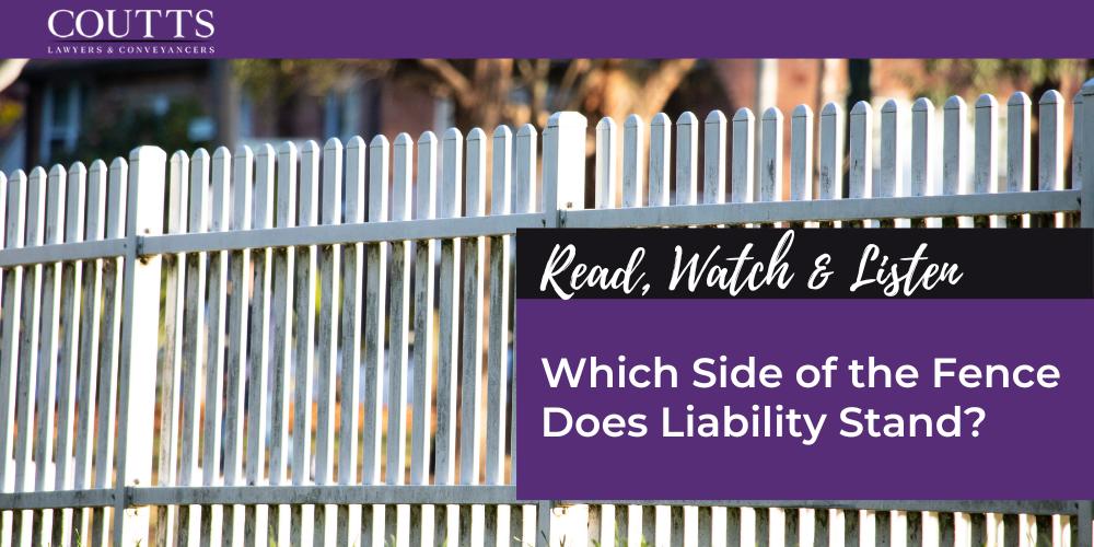 Which Side Of The Fence Does Liability Stand?