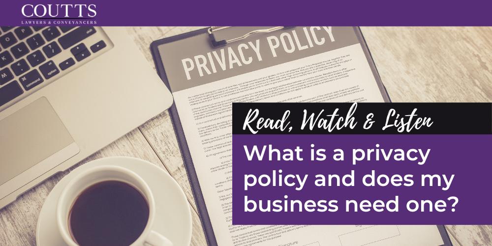 What is a privacy policy and does my business need one?