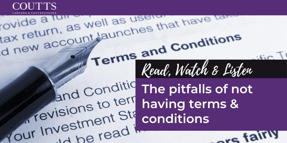 The pitfalls of not having terms & conditions