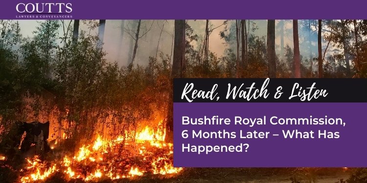 Bushfire Royal Commission, 6 Months Later - What Has Happened