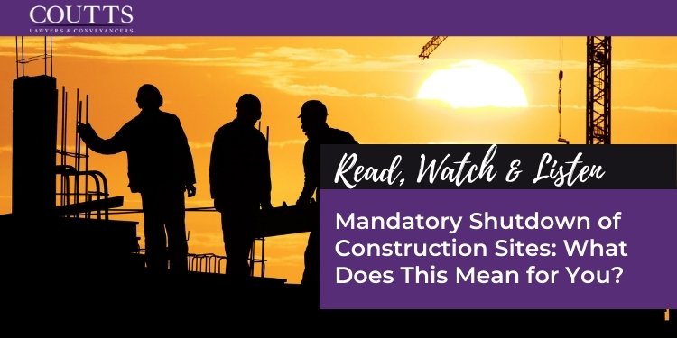 Mandatory Shutdown of Construction Sites: What Does This Mean for You?