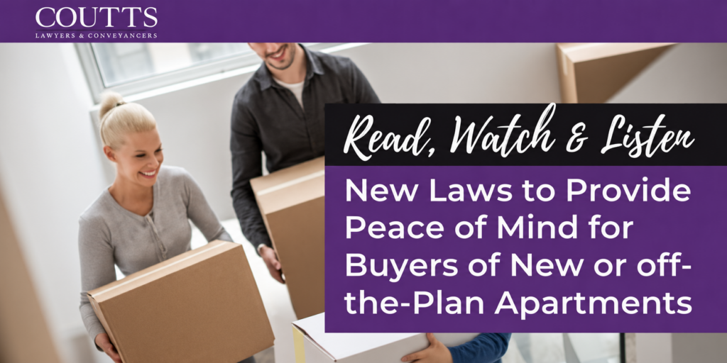 New Laws to Provide Peace of Mind for Buyers of New or off-the-Plan Apartments