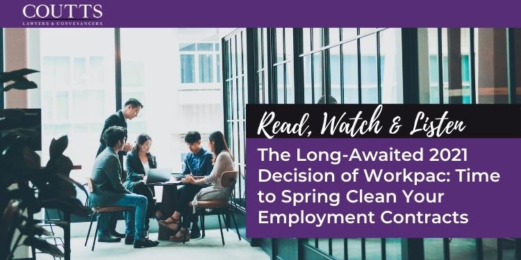 The Long-Awaited 2021 Decision of Workpac: Time to Spring Clean Your Employment Contracts