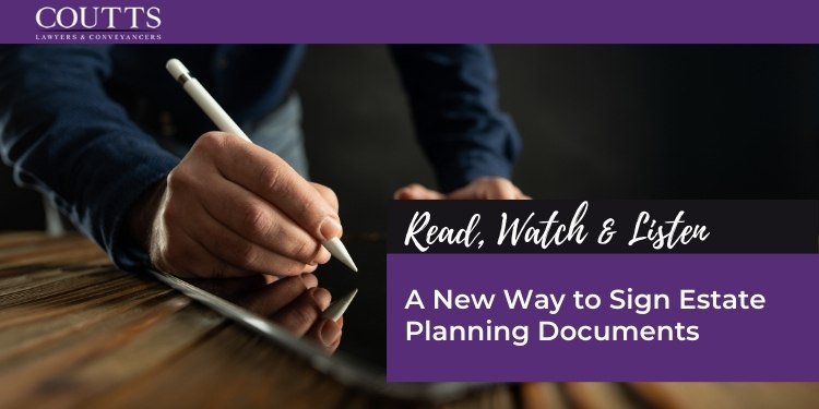 A New Way to Sign Estate Planning Documents