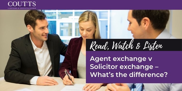 Agent exchange v Solicitor exchange – What’s the difference?