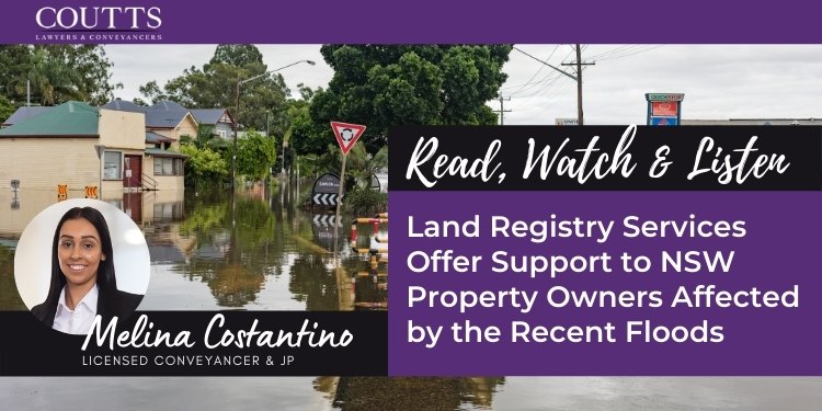 Land Registry Services offer support to NSW property owners affected by the recent floods