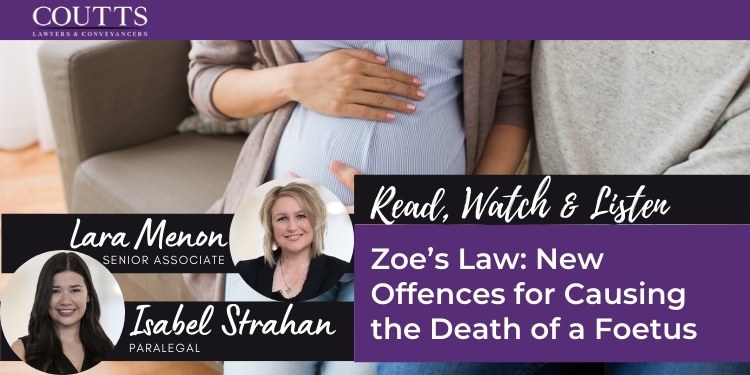 Zoe’s Law: new offences for causing the death of a foetus