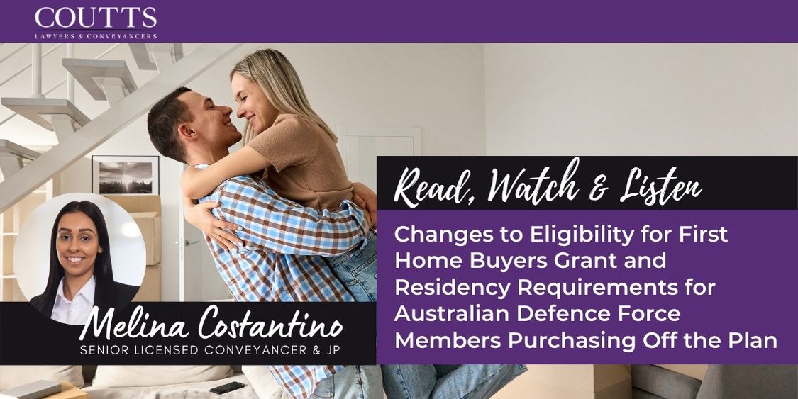 Changes to Eligibility for First Home Buyers Grant and Residency Requirements for Australian Defence Force Members Purchasing Off the Plan