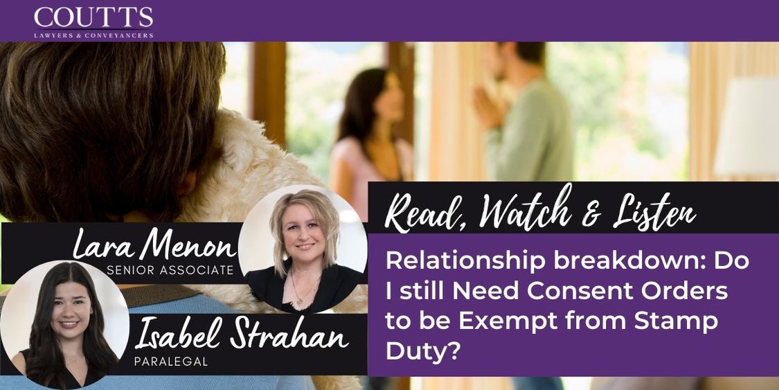 Relationship breakdown: Do I still Need Consent Orders to be Exempt from Stamp Duty?
