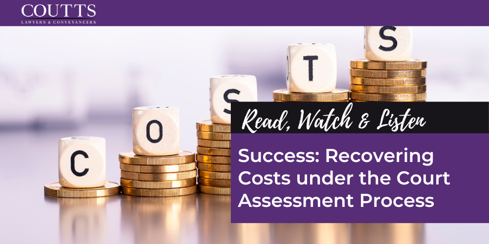 Success: Recovering Costs under the Court Assessment Process