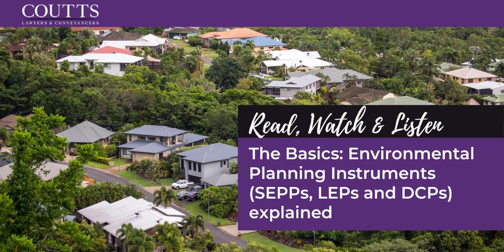 The Basics: Environmental Planning Instruments (SEPPs, LEPs and DCPs) explained