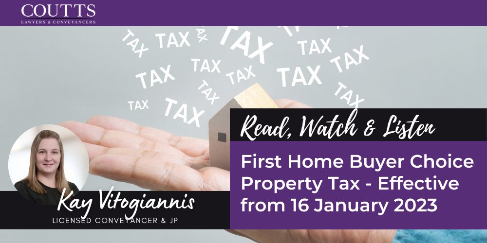 First Home Buyer Choice Property Tax - Effective from 16 January 2023