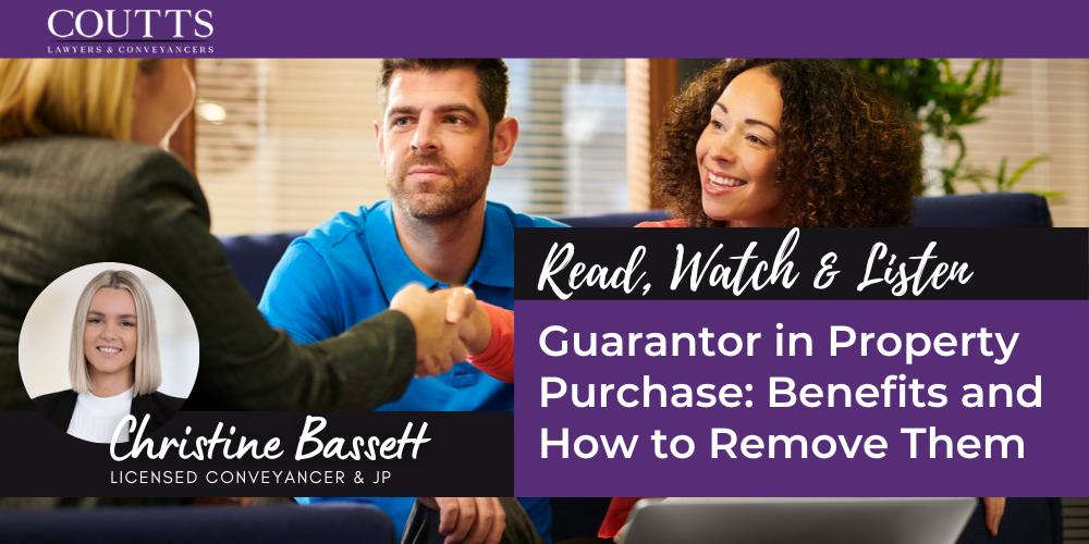 Guarantor in Property Purchase: Benefits and How to Remove Them