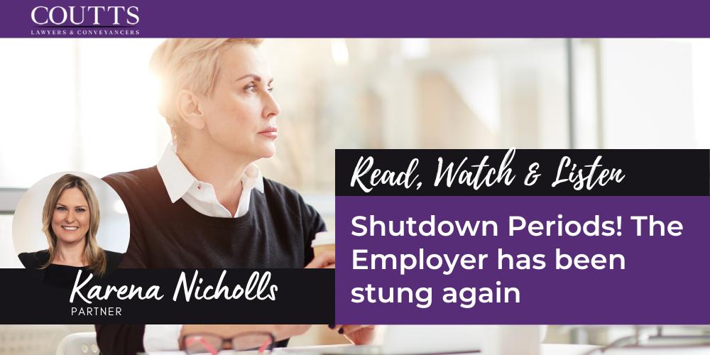 Shutdown Periods! The Employer has been stung again