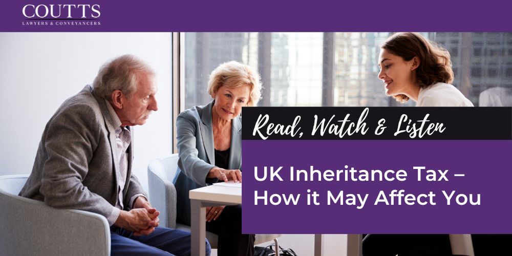 UK Inheritance Tax – How it May Affect You