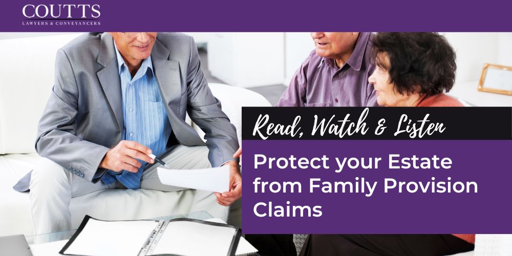 Protect your Estate from Family Provision Claims