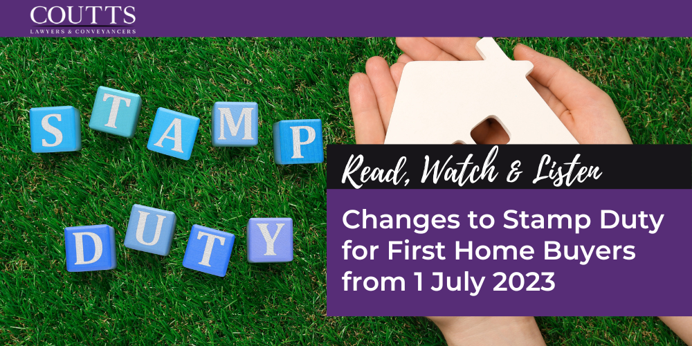 Changes to Stamp Duty for First Home Buyers from 1 July 2023
