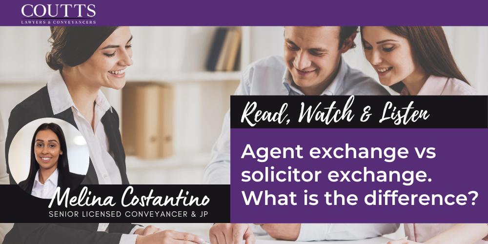 Agent exchange vs solicitor exchange. What is the difference?