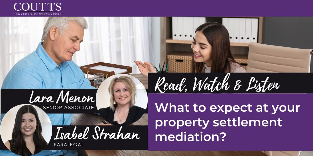 What to expect at your property settlement mediation?