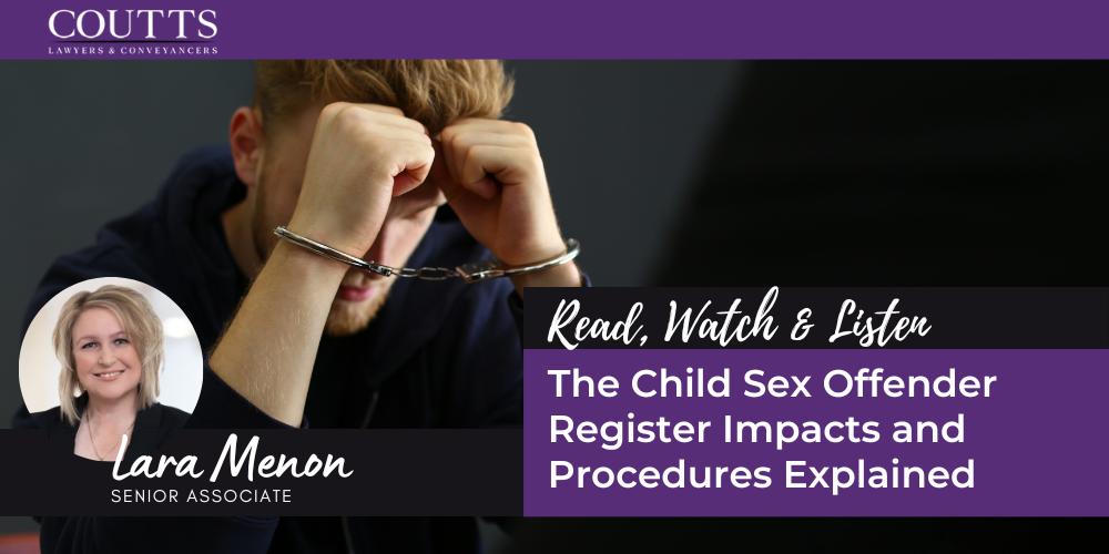 The Child Sex Offender Register Impacts and Procedures Explained