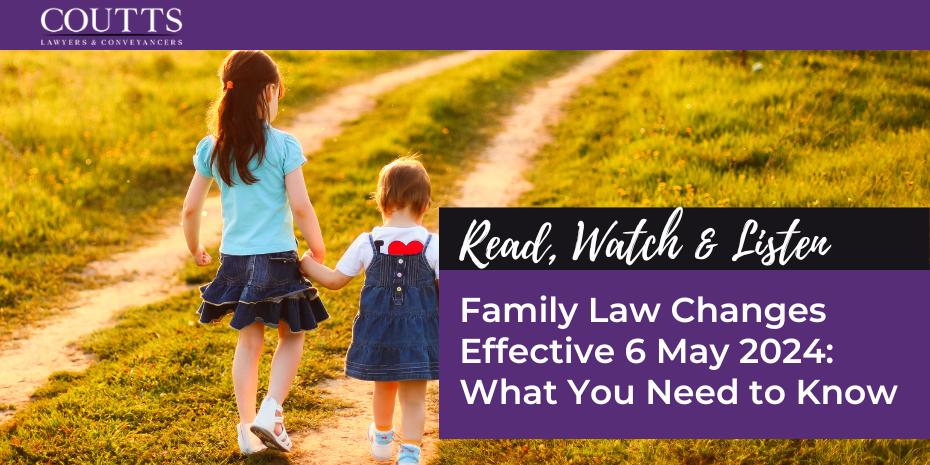 Family Law Changes Effective 6 May 2024: What You Need to Know
