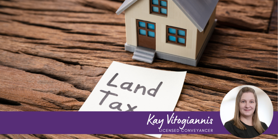 Are you liable for Land Tax - Changes to the Principal Place of Residence Exemption & others